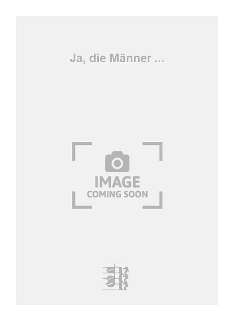 Ja, die Männer ...